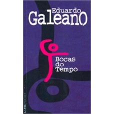 Bocas do tempo: 841 <br /><br /> <small>EDUARDO GALEANO</small>