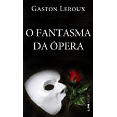 Fantasma da ópera, O: 1037 <br /><br /> <small>GASTON LEROUX</small>