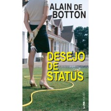 Desejo de Status <br /><br /> <small>ALAIN DE BOTTON</small>