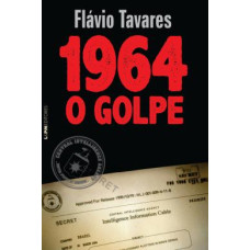 1964 - O Golpe <br /><br /> <small>TAVARES, FLAVIO</small>