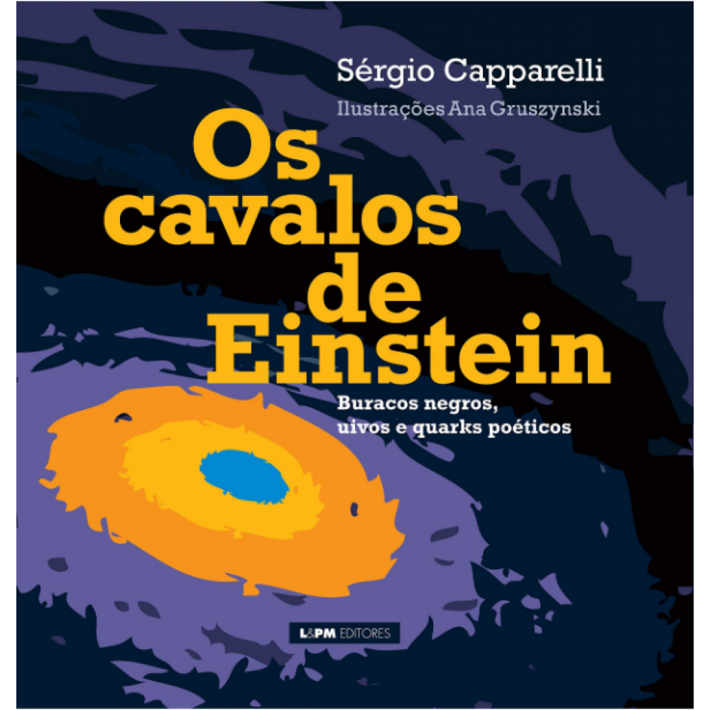 Cavalos de Einstein, Os Cavalos de Einstein, Os