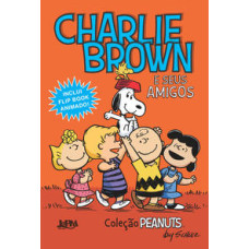 Charlie Brown e seus amigos <br /><br /> <small>CHARLES M. SCHULZ</small>