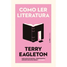 Como ler literatura <br /><br /> <small>TERRY EAGLETON</small>