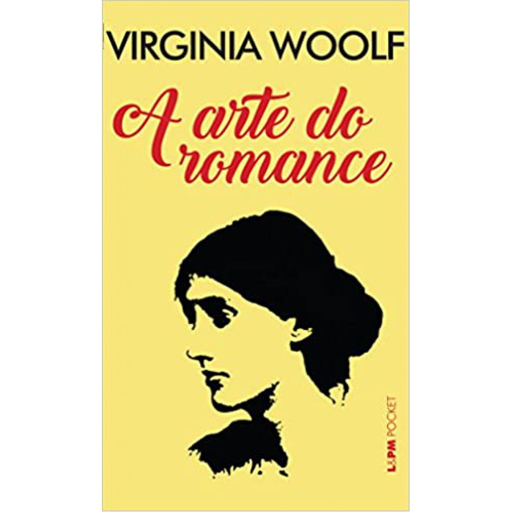 Arte do Romance, A: 1283 <br /><br /> <small>VIRGINIA WOOLF-</small>