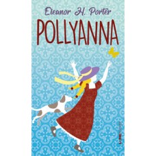Pollyanna <br /><br /> <small>ELEANOR H. PORTER</small>