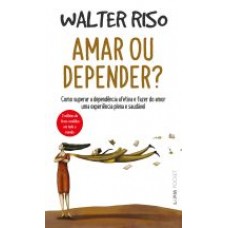 Amar ou depender?: 824  <br /><br /> <small>WALTER RISO</small>