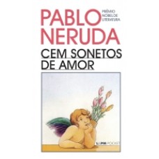 Cem sonetos de amor <br /><br /> <small>PABLO NERUDA</small>