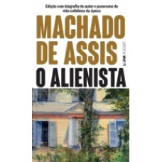 O Alienista - 97 <br /><br /> <small>MACHADO DE ASSIS</small>