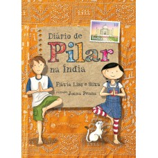 Diário de Pilar na Índia  <br /><br /> <small>FLÁVIA LINS E SILVA</small>