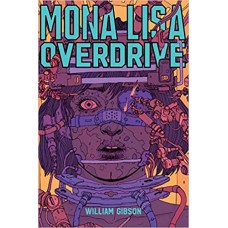 Monalisa Overdrive <br /><br /> <small>WILLIAM GIBSON</small>