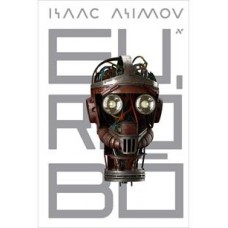 Eu, Robô <br /><br /> <small>ISAAC ASIMOV</small>