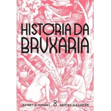 História da Bruxaria <br /><br /> <small>JEFFREY B. RUSSELL; BROOKS ALEXANDER</small>