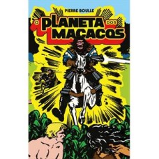 Planeta dos macacos, O <br /><br /> <small>PIERRE BOULLE</small>