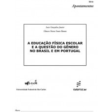 Educação Física escolar e a questão do gênero no Brasil e em Portugal, A <br /><br /> <small>GONCALVES JUNIOR, LUIZ; RAMOS, GLAUCO NUNES</small>