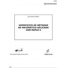 Hipertexto de métodos de matemática aplicada com Maple V <br /><br /> <small>JOSÉ ANTONIO SALVADOR</small>