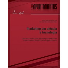 Marketing em ciência e tecnologia: conceitos e princípios básicos para ambientes informacionais <br /><br /> <small>MARIA MATILDE DIAS; MARIA CRISTINA FERRAZ</small>