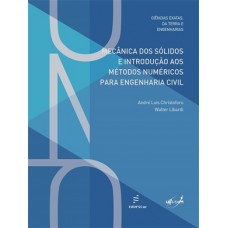 Mecânica dos sólidos e introdução aos métodos numéricos para Engenharia Civil <br /><br /> <small>ANDRÉ CHRISTOFORO; WALTER LIBARDI</small>