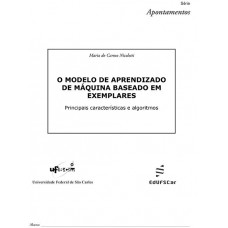 Modelo de aprendizado de máquina baseado em exemplares: principais características e algoritmos, O <br /><br /> <small>MARIA DO CARMO NICOLETTI</small>