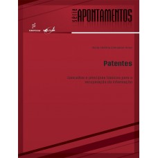 Patentes - conceitos e princípios básicos para a recuperação da informação <br /><br /> <small>MARIA CRISTINA FERRAZ</small>