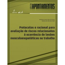 Protocolos e racional para avaliação de riscos relacionados à ocorrência de lesões musculoesqueléticas no trabalho <br /><br /> <small>HELENICE COURY; TATIANA SATO</small>