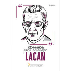 Coleção saberes - 100 minutos para entender Jacques Lacan reedição