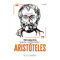Coleção saberes - 100 minutos para entender Aristóteles reedição
