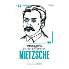 Coleção saberes - 100 minutos para entender Friedrich Nietzsche reedição