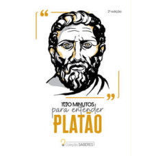 Coleção saberes - 100 minutos para entender Platão reedição