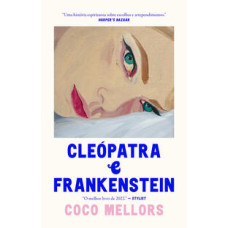 Cleopatra e Frankenstein <br /><br /> <small>COCO MELLORS</small>