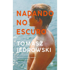 Nadando no escuro <br /><br /> <small>TOMASZ JEDROWSKI</small>