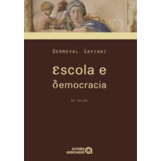 Escola e Democracia - 44ª Ed <br /><br /> <small>SAVIANI,  DERMEVAL</small>