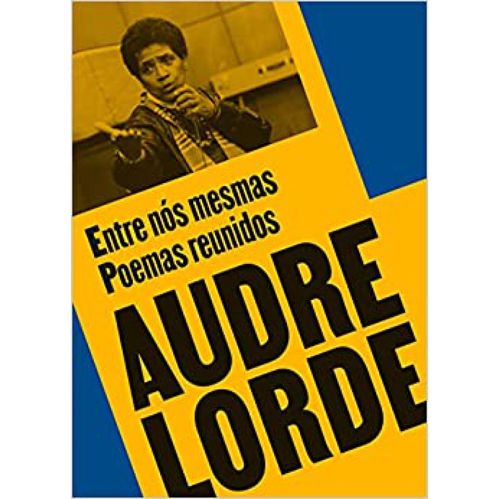 Entre nós mesmas  -  Poemas reunidos <br /><br /> <small>Audre Lorde; Tatiana Nascimento; Valéria Lima; Cidinha Da Silva; </small>