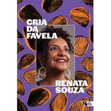 Cria da favela: Resistência à militarização da vida <br /><br /> <small>SOUZA, RENATA</small>