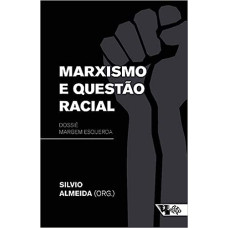 Marxismo e questão racial  <br /><br /> <small>ALESSANDRA DEVULSKY; DENNIS DE OLIVEIRA; ROSANE BORGES; MARCIO FARIAS</small>
