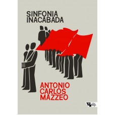 Sinfonia inacabada <br /><br /> <small>ANTONIO CARLOS MAZZEO</small>