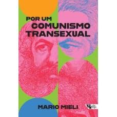 Por um comunismo transexual <br /><br /> <small>MARIO MIELI</small>