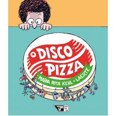 Disco-pizza, O <br /><br /> <small>MARIA RITA KEHL</small>