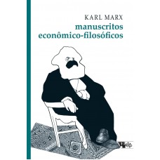 Manuscritos econômico-filosóficos <br /><br /> <small>KARL MARX</small>
