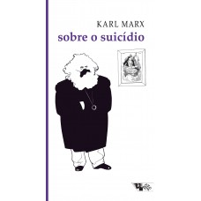Sobre o suicídio <br /><br /> <small>MARX, KARL</small>
