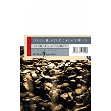 Que resta de Auschwitz, O <br /><br /> <small>AGAMBEN, GIORGIO</small>