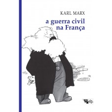 Guerra civil na França, A <br /><br /> <small>MARX, KARL</small>