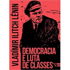 Democracia e luta de classes <br /><br /> <small>VLADIMIR LENIN</small>