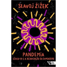 Pandemia - Covid-19 e a reinvenção do comunismo  <br /><br /> <small>SLAVOJ ZIZEK</small>