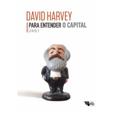 Para entender O Capital - Livro I <br /><br /> <small>DAVID HARVEY</small>