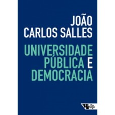Universidade pública e democracia <br /><br /> <small>JOÃO CARLOS SALLES</small>
