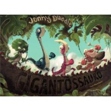 Gigantossauro <br /><br /> <small>JONNY DUDDLE</small>