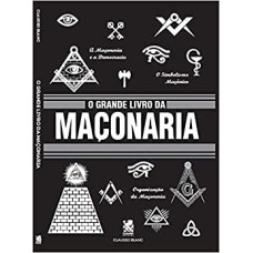 Grande livro da Maçonaria, O <br /><br /> <small>BLANC, CLAUDIO</small>
