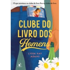 Clube do Livro dos Homens <br /><br /> <small>LYSSA KAY ADAMS</small>