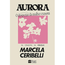 Aurora  -  O despertar da mulher exausta