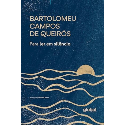 Para ler em Silêncio  <br /><br /> <small>BARTOLOMEU CAMPOS DE QUEIROZ-</small>